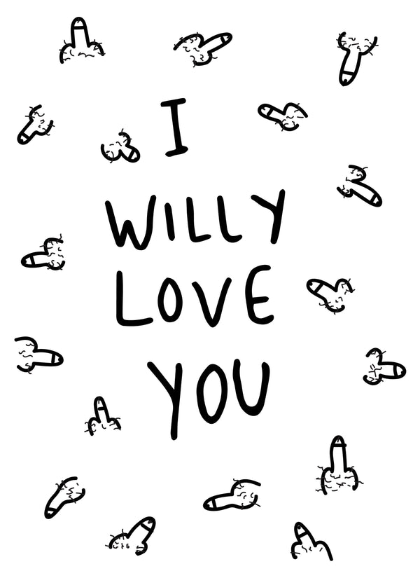I Willy Love You Card