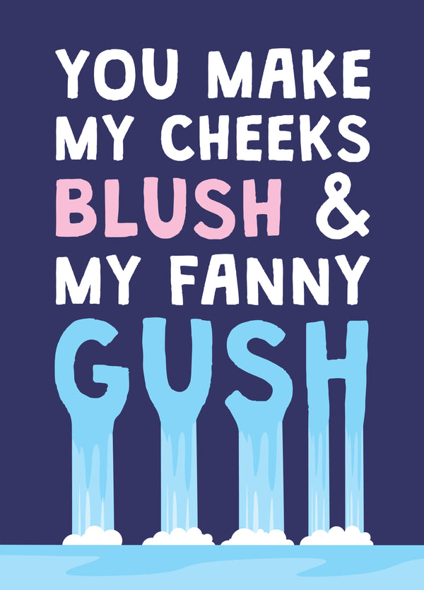 Fanny Gush - Rude Funny Valentine's Card For Her