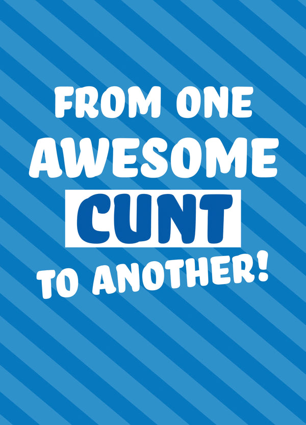 Awesome Cunt Birthday Card