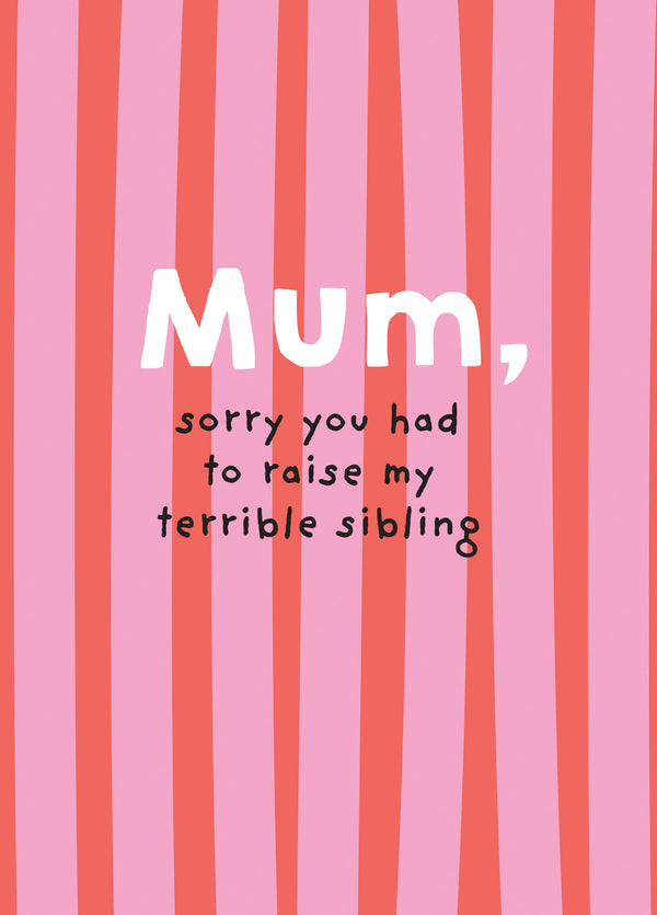 Terrible Sibling Mother's Day Card