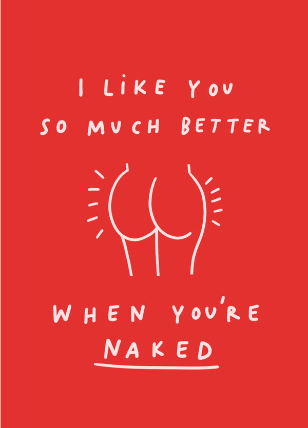 Better When You're Naked Valentine's Card