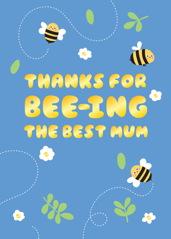Bee-ing The Best Mother's Day Card