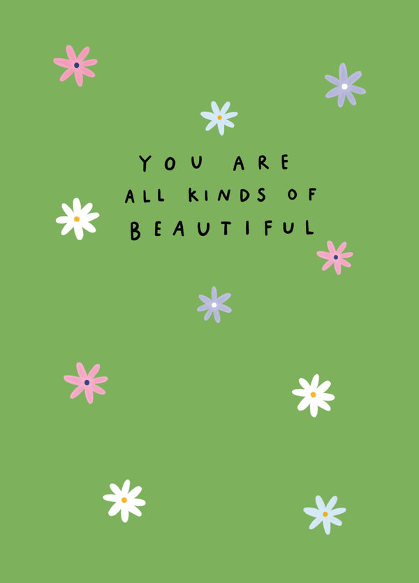 Your Are All Kinds Of Beautiful Card