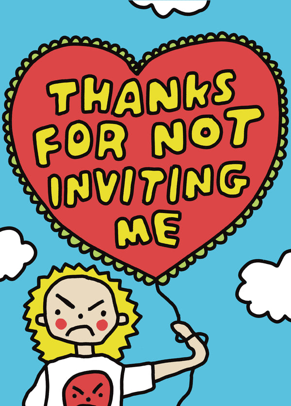Zoe Bread Thanks For Not Inviting Me Card