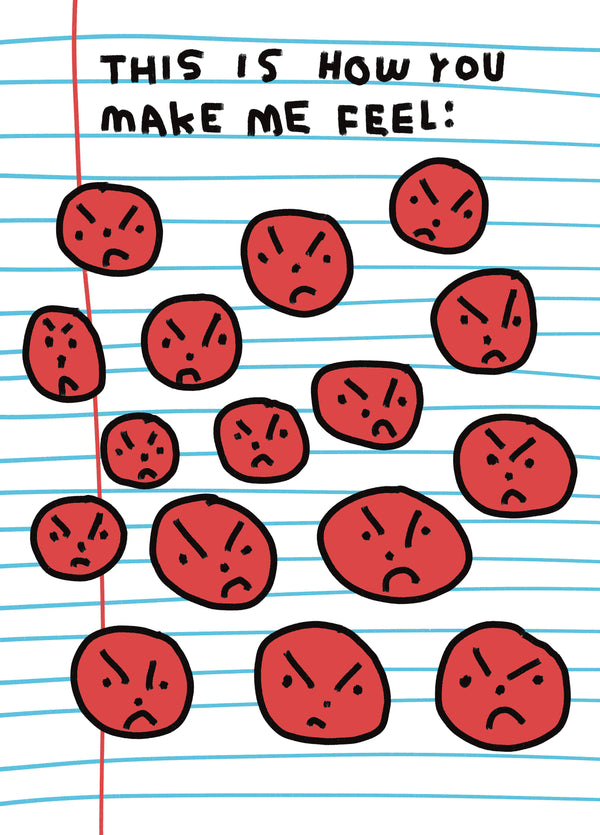 This Is How You Make Me Feel (angry)